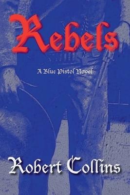 Rebels - Robert L Collins - cover