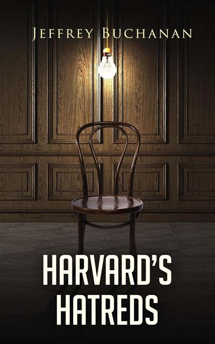 Harvard’s Hatreds