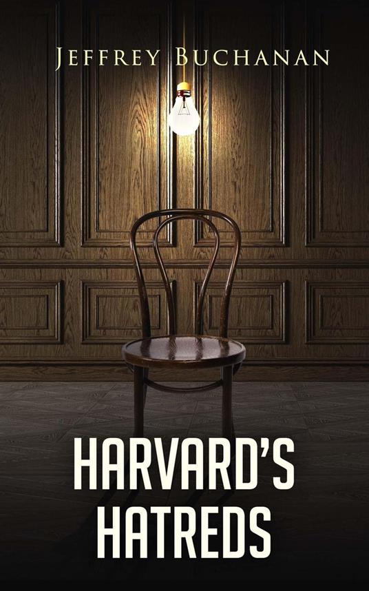 Harvard’s Hatreds