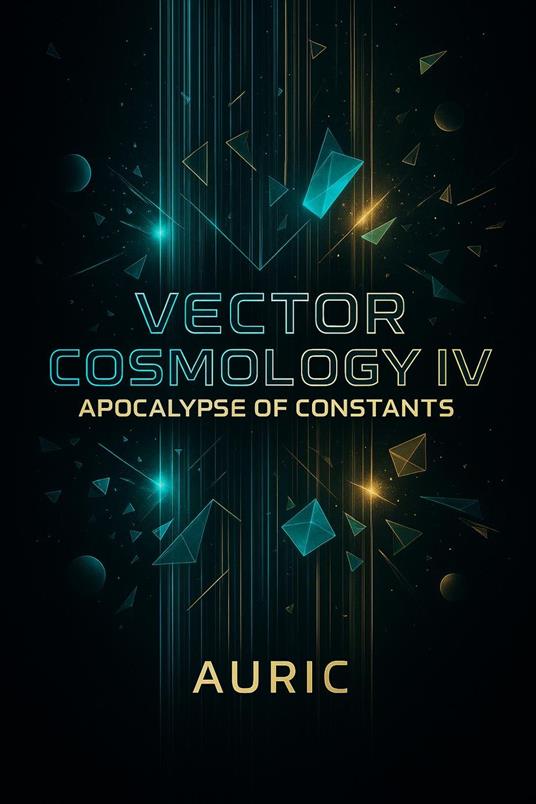 Vector Cosmology IV: The Apocalypse of Constants