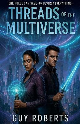 Threads of the Multiverse - Guy Roberts - cover
