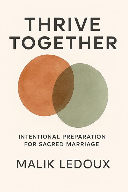 Thrive Together: Intentional Preparation for Sacred Marriage