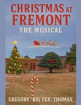 Christmas at Fremont: The Musical - Gregory A Thomas - cover
