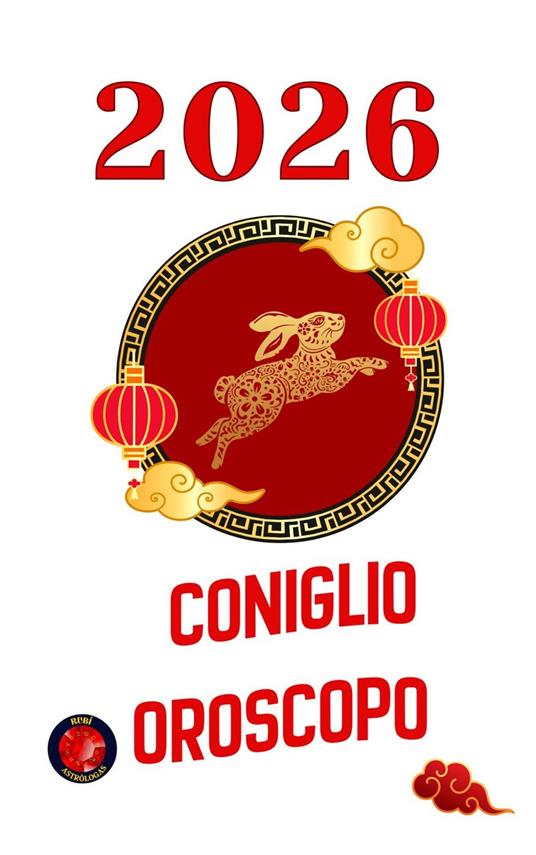 Coniglio Oroscopo 2026 - Alina Rubi - ebook