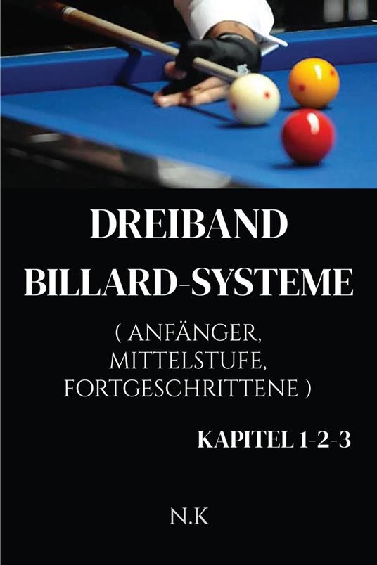 Dreiband Billard-Systeme – Alle Kapitel 1-2-3 – Kapitel 1-2-3