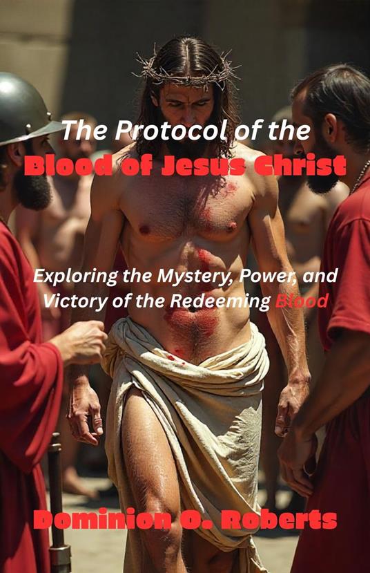 The Protocol of the Blood of Jesus Christ