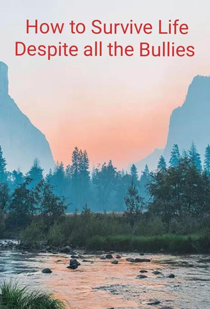 How to survive Life Despite all the Bullies - Rodney - ebook