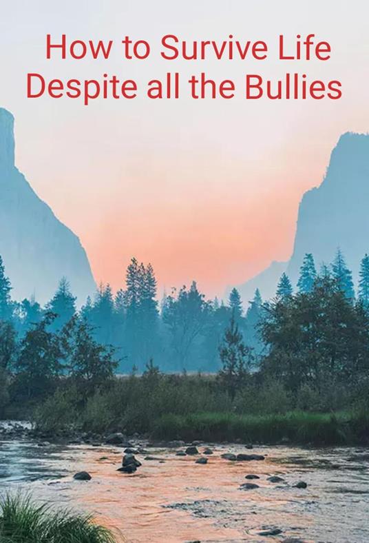 How to survive Life Despite all the Bullies - Rodney - ebook
