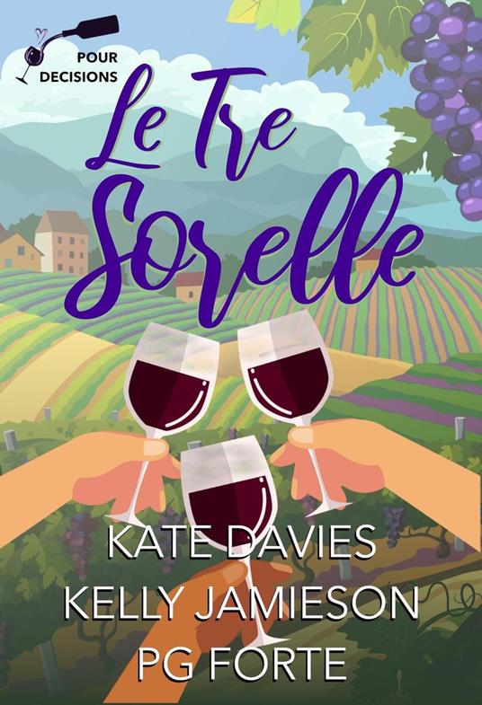 Le Tre Sorelle: A Pour Decisions Collection