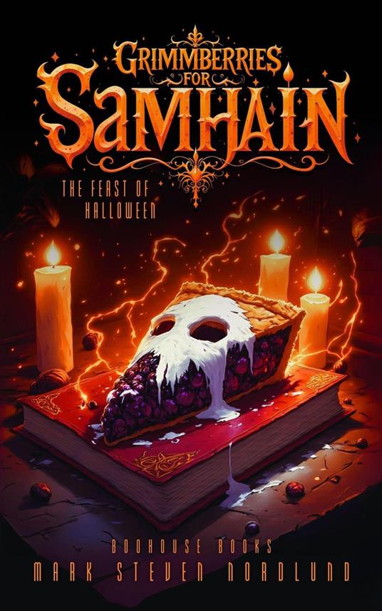 Grimmberries For Samhain, The Feast Of Halloween - Mark Steven Nordlund - ebook