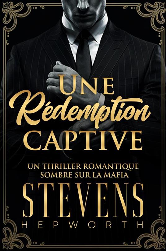 Une Rédemption Captive: Un thriller romantique sombre sur la mafia