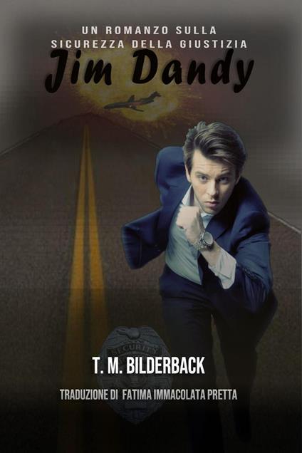 Jim Dandy - Un Romanzo Sulla Sicurezza Della Giustizia - T. M. Bilderback - ebook