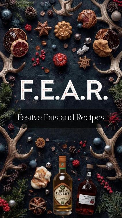 F.E.A.R. - Festive Eats and Recipes
