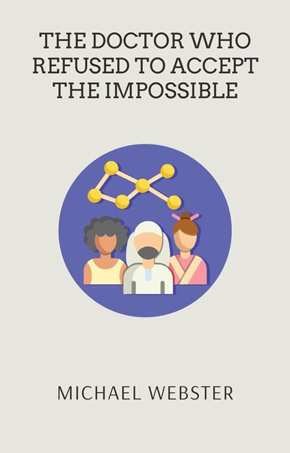 The Doctor Who Refused to Accept the Impossible: Paul Farmer