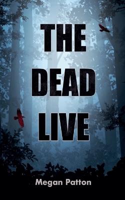 The Dead Live - Megan Patton - cover