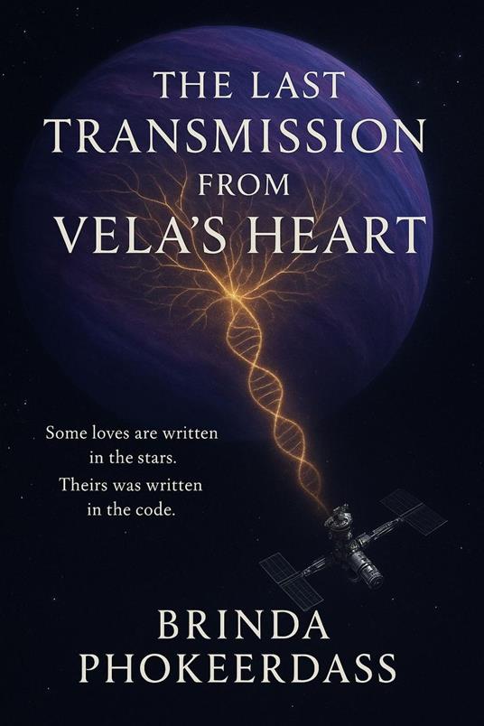 The Last Transmission from Vela's Heart - Brinda Phokeerdass - ebook