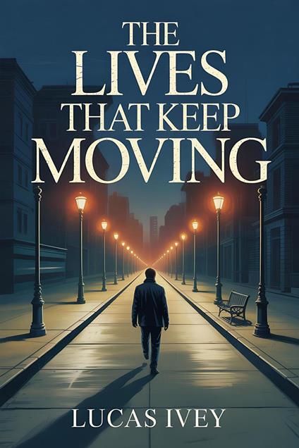 The Lives That Keep Moving