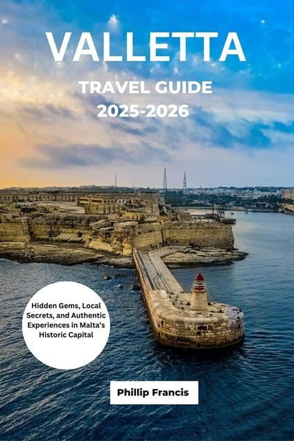 Valletta Travel Guide 2025-2026