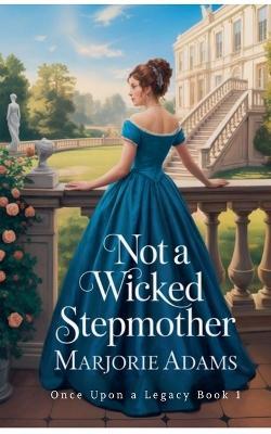 Not a Wicked Stepmother - Marjorie Adams - cover