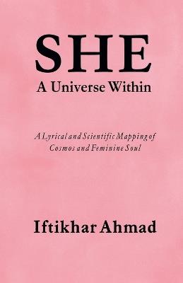 She: A Universe Within - Iftikhar Ahmad - cover