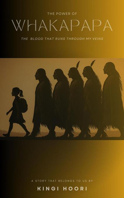 The Power of Whakapapa - Kingi Hoori - ebook