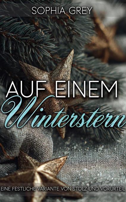 Auf einem Winterstern: Eine festliche Variante von Stolz und Vorurteil