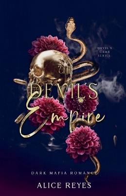 The Devil's Empire: Dark Mafia Romance - Alice Reyes - cover