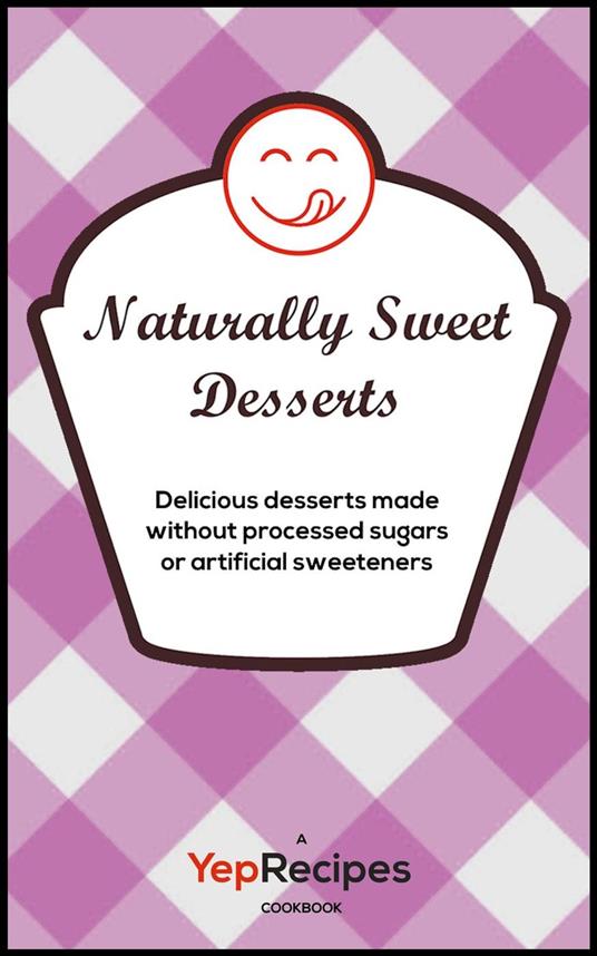 Naturally Sweet Desserts