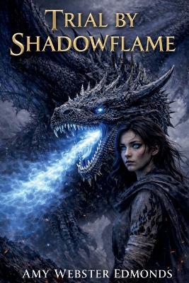 Trial By Shadowflame - Amy Webster Edmonds - cover