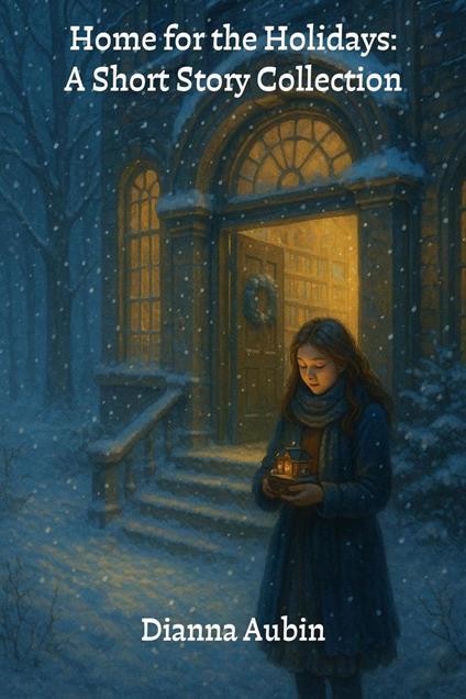 Home for the Holidays: A Short Story Collection