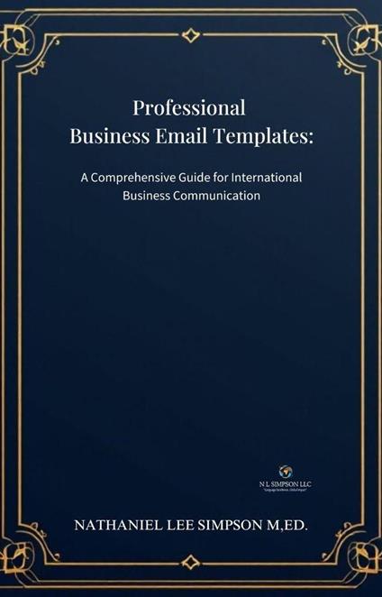 Professional Business Email Templates: Your Complete Guide to International Business Communication