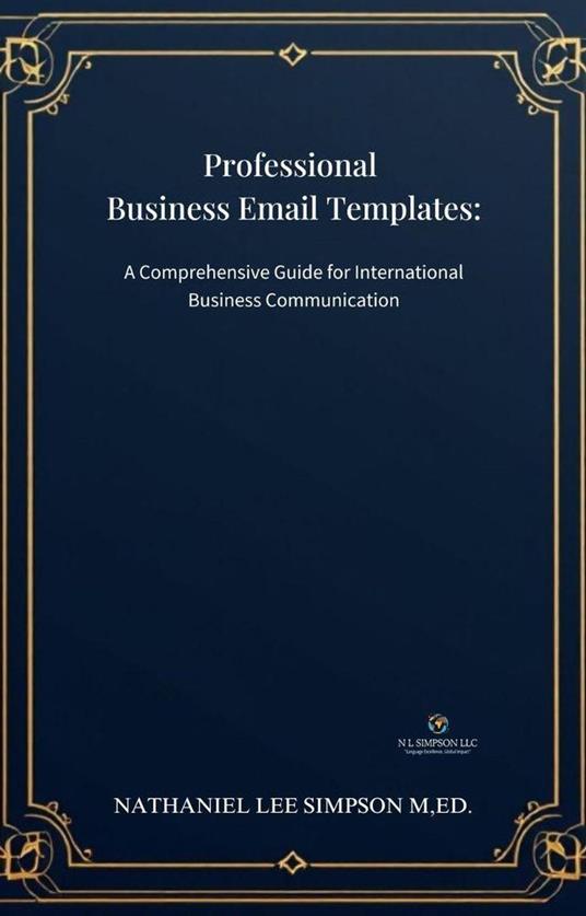 Professional Business Email Templates: Your Complete Guide to International Business Communication