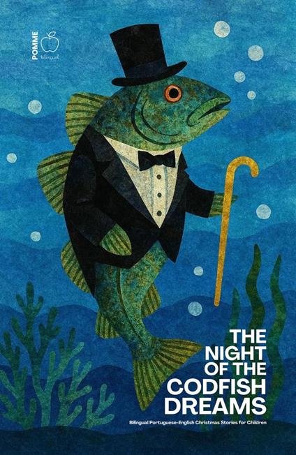 The Night of the Codfish Dreams: Bilingual Portuguese-English Christmas Stories for Children