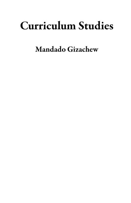 Curriculum Studies - Mandado Gizachew - ebook