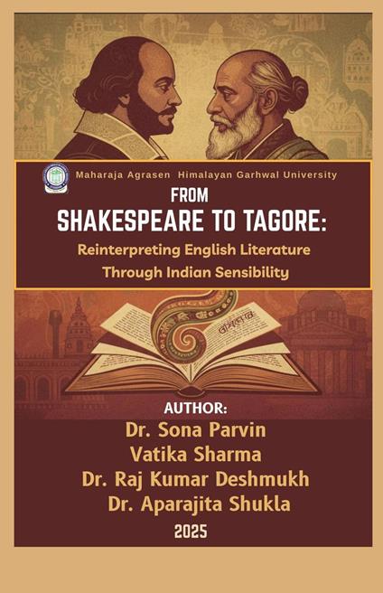 From Shakespeare to Tagore: Reinterpreting English Literature Through Indian Sensibility - Dr. Aparajita Shukla,Dr. Raj Kumar Deshmukh,Vatika Sharma,Dr. Sona Parvin - ebook