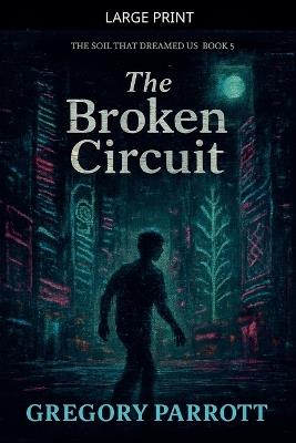The Broken Circuit - Gregory Parrott - cover