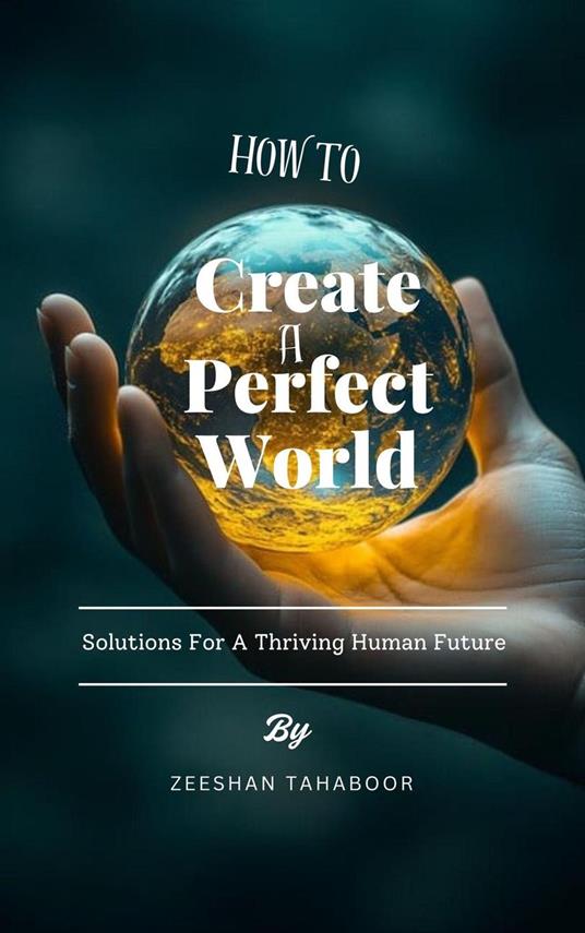 How To Create A Perfect World