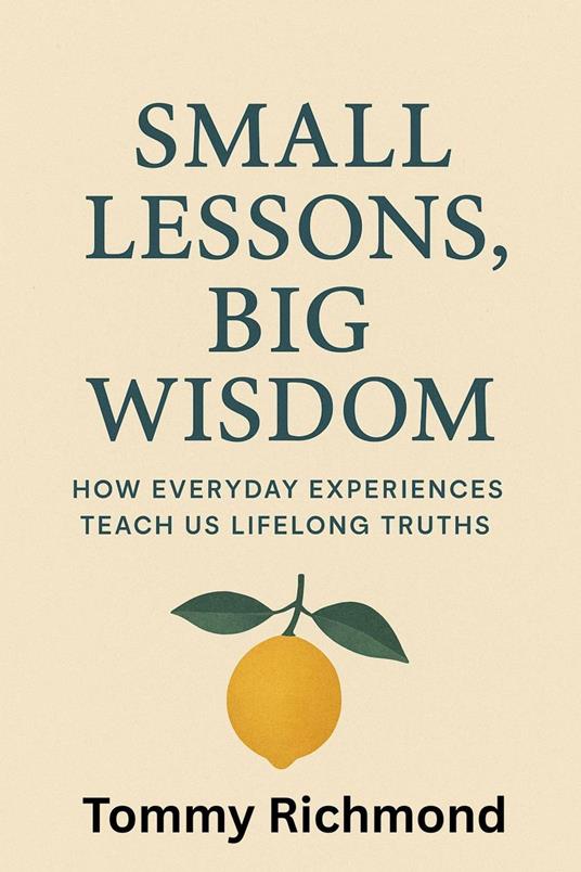 Small Lessons, Big Wisdom