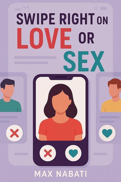Swipe right on love or Sex