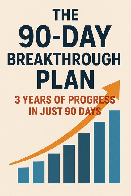 The 90-Day Breakthrough Plan