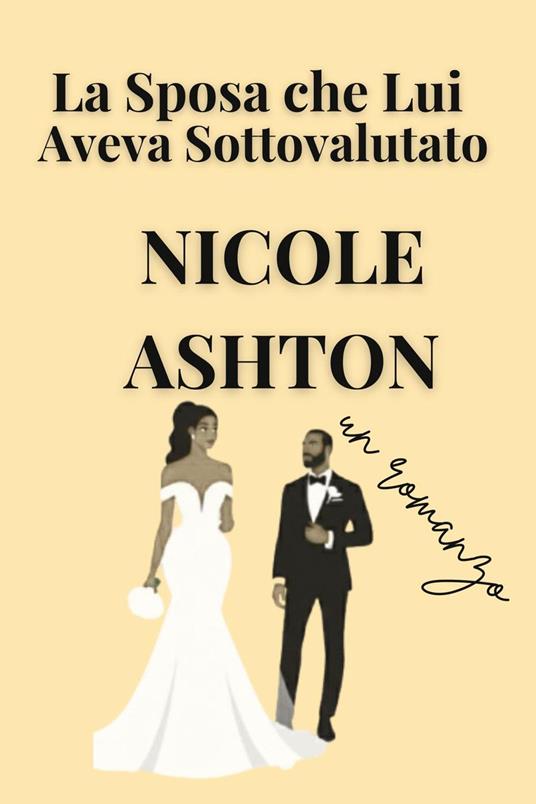 La Sposa che Lui Aveva Sottovalutato - Nicole Ashton - ebook