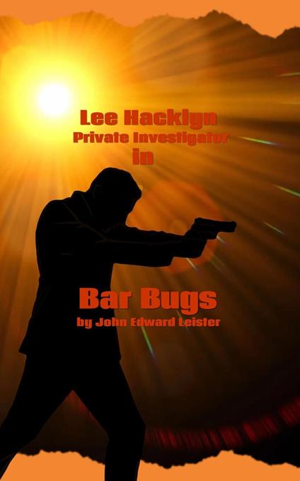 Lee Hacklyn Private Investigator in Bar Bugs