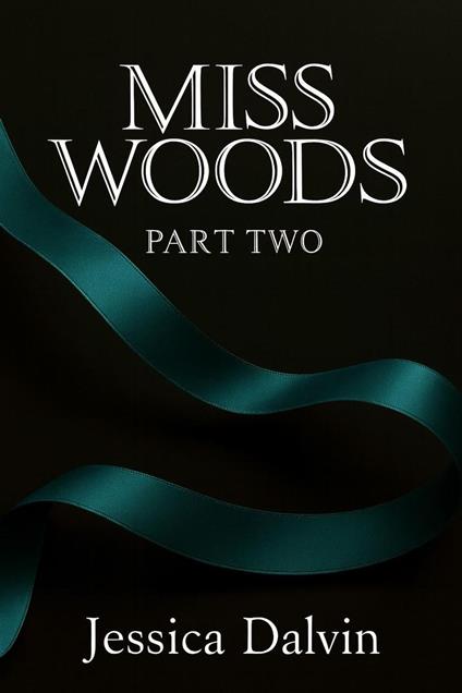 Miss Woods: Part Two