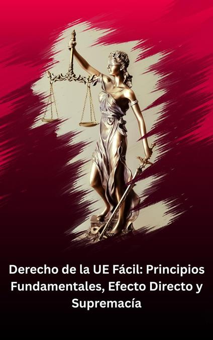 Guía para Principiantes sobre los Conceptos Esenciales del Derecho de la Unión Europea - Richa Gupta - ebook