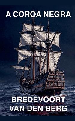 A Coroa Negra - Bredevoort Van Den Berg - cover