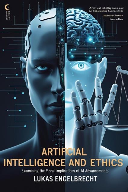 Artificial Intelligence and Ethics – Examining the Moral Implications of AI Advancements