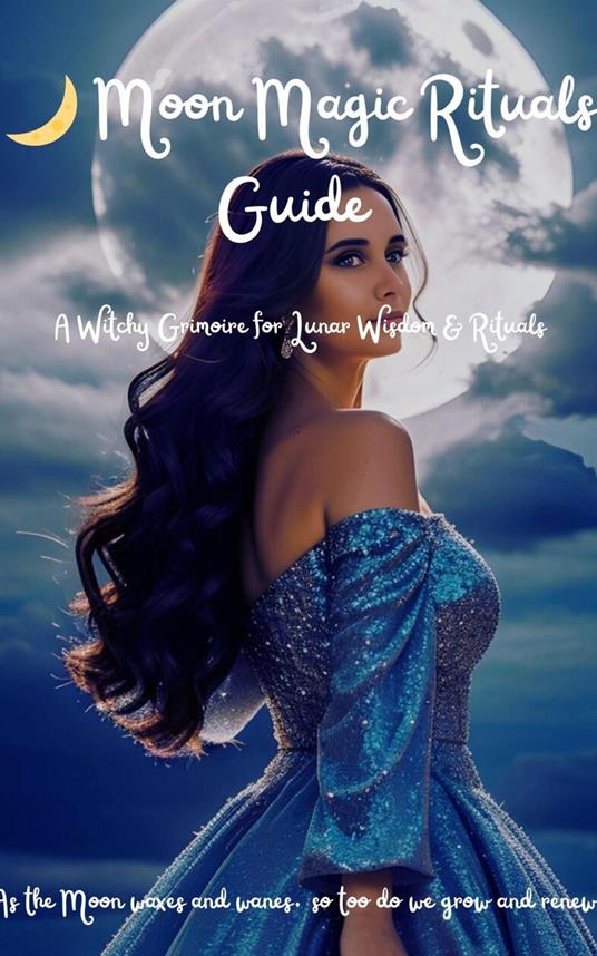 Moon Magic Rituals Guide
