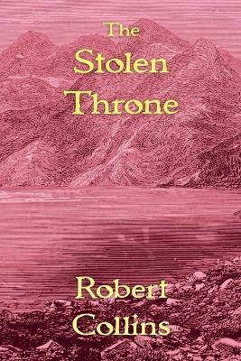 The Stolen Throne - Robert L Collins - cover