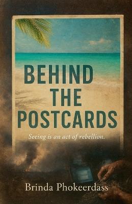 Behind the Postcards - Brinda Phokeerdass - cover
