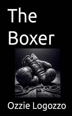 The Boxer - Ozzie Logozzo - cover